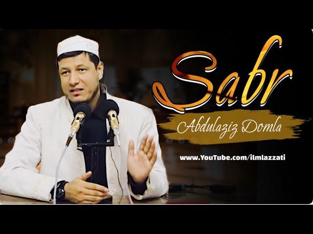 ABDULAZIZ DOMLA “SABR” | АБДУЛАЗИЗ ДОМЛА “САБР” |