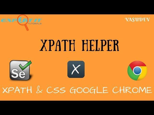 Finding Xpath and CSS in Chrome -  Xpath Helper