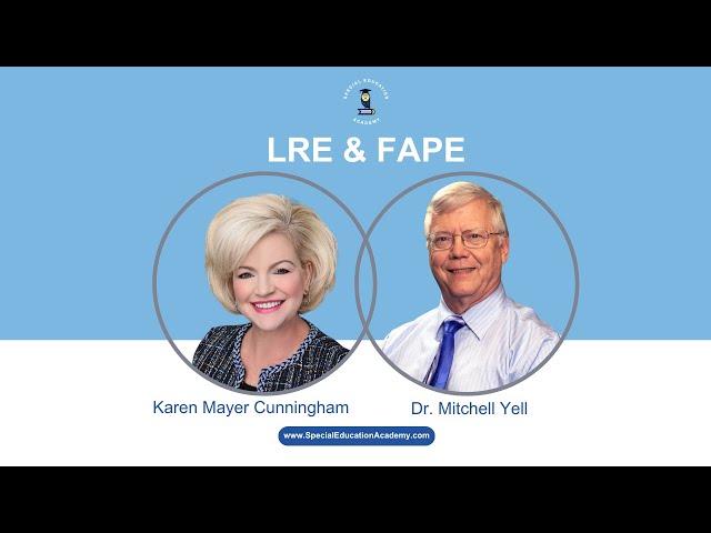 LRE & FAPE Webinar | Featuring Karen Mayer Cunningham and Dr. Mitchell Yell