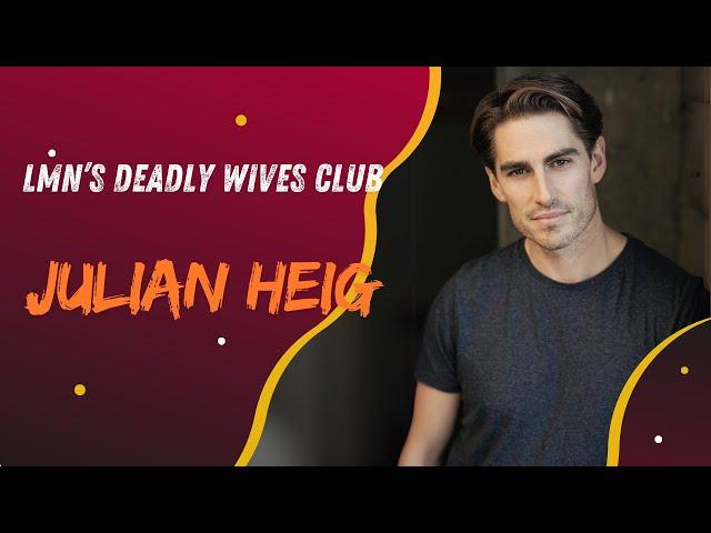 Julian Haig on His Role in Lifetime's  "Deadly Wives Club" - EXCLUSIVE INTERVIEW