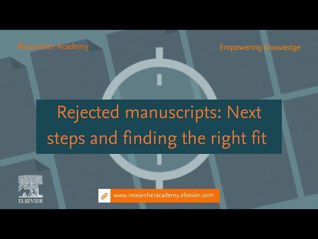 Rejected manuscripts: Next steps and finding the right fit