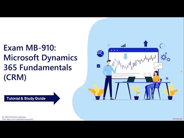 How to Pass Exam MB-910: Microsoft Dynamics 365 Fundamentals (CRM) Exam