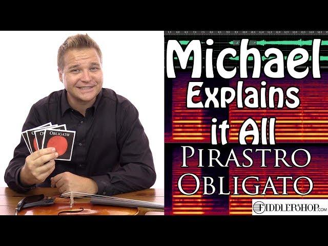 Michael Explains it All - Pirastro Obligato