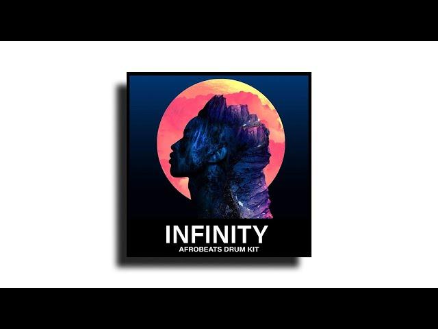 *FREE* Afrobeats Infinity Drum Kit - By Seventh' Beats