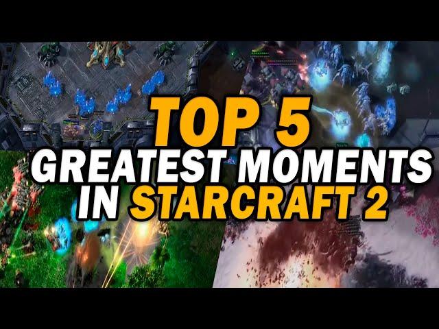 The 5 BEST StarCraft 2 ESPORTS moments ever