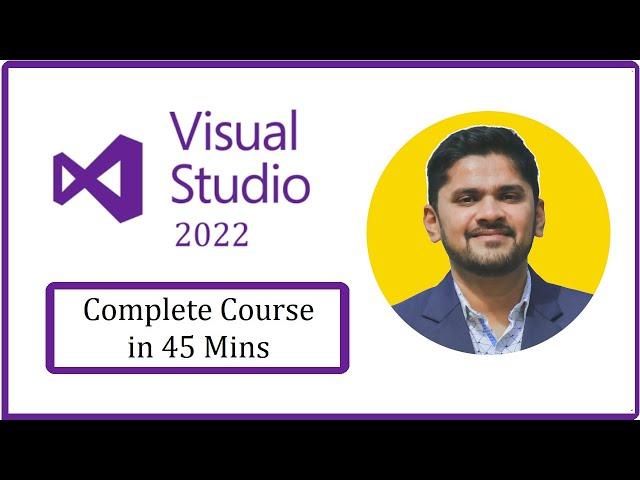 Learn Visual Studio 2022 in 45 minutes | Amit Thinks