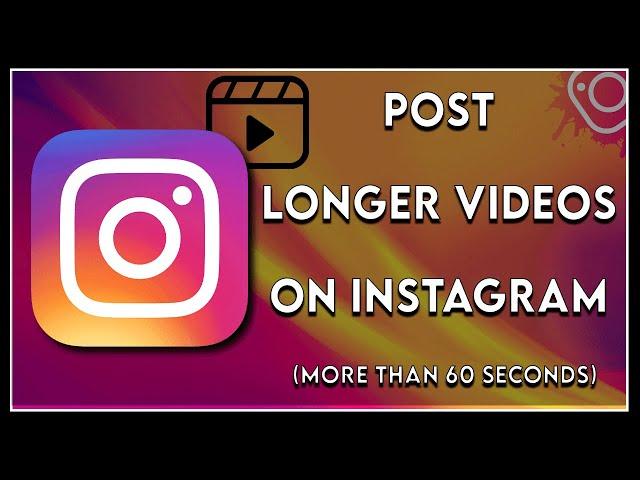 How to Upload longer Videos on Instagram | No IGTV