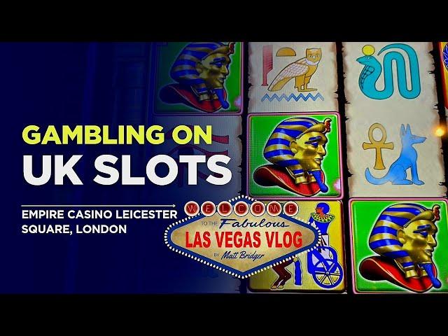 Gambling On UK Slots At Empire Casino Leicester Square, London! (8th May 2025)