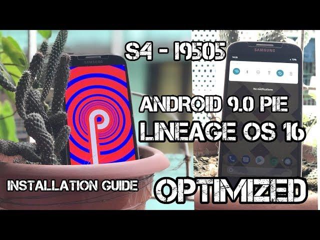 Galaxy S4  Android PIE 9.0 Lineage OS 16 OPTIMIZED - STEP BY STEP INSTALLATION GUIDE - FINALLY