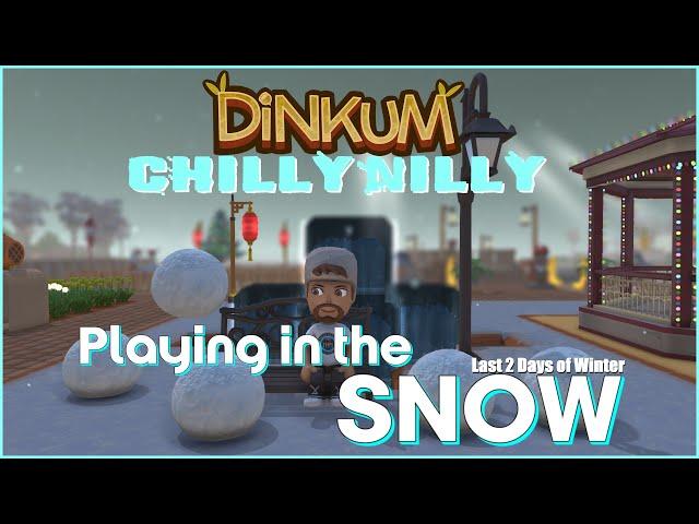 DINKUM -Chilly Nilly - Last 2 days of Winter 