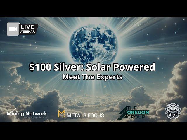 $100 Silver: Solar Powered (Webinar)