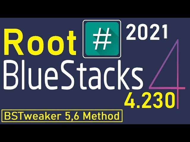 How to Root Bluestacks 4 | Get Root Access in Bluestacks 4.230 | Install SuperSU | BSTweaker Root