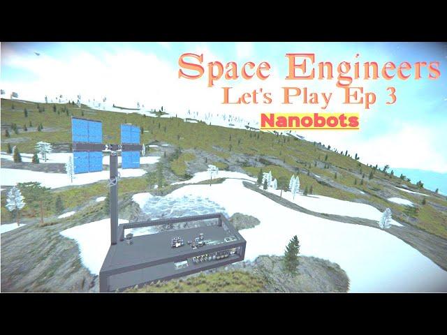 Space Engineers Ep 3 - NanoBots