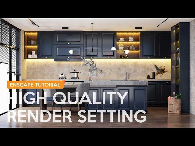 Kitchen Design | Enscape High Quality Render Setting