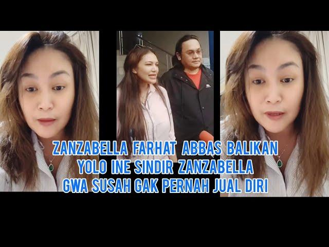 Yolo Ine Sindir Zanzabella Gwa Susah Gak Pernah Jual D1ri!! Zanzabella Farhat Abbas Balikan