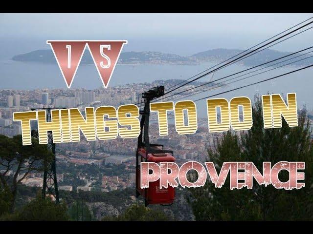 Top 15 Things To Do In Provence, France