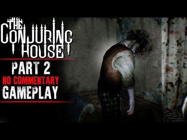 The Conjuring House Gameplay - Part 2 (No Commentary)