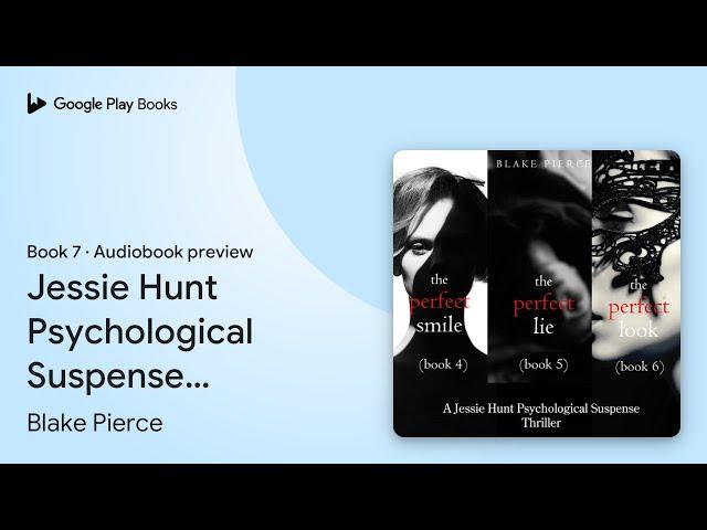 Jessie Hunt Psychological Suspense Bundle: The… by Blake Pierce · Audiobook preview