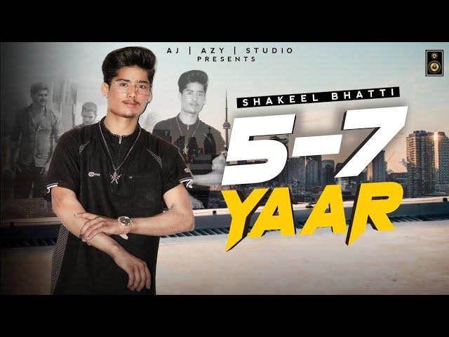 New Song " 5-7 YAAR " Shakeel Bhatti