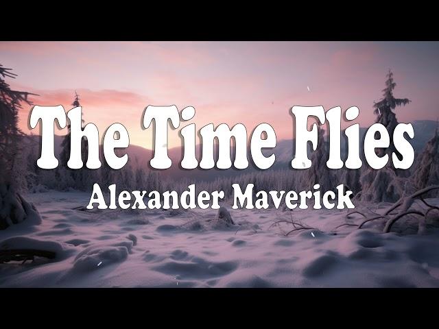 The Time Flies - Alexander Maverick