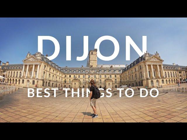 Best Things To Do in Dijon | Burgundy - France Travel Guide