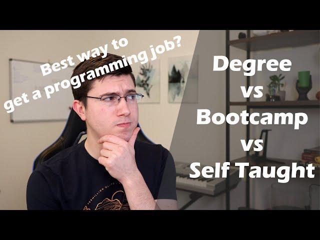 Degree vs Bootcamp vs Self Taught | What is the best way to become a software developer in 2021?