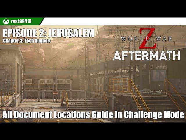 World War Z ~ Episode 2: Jerusalem - Chapter 3: Tech Support (All 9 Documents Locations Guide)