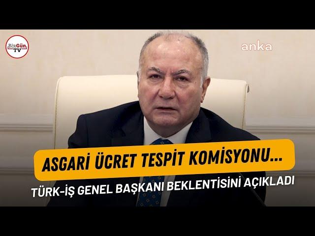 TÜRK-İŞ Genel Başkan Yardımcısı beklentisini açıkladı: Asgari Ücret Tespit Komisyonu...