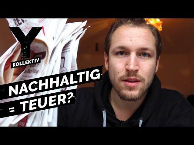 Selbsttest: Bewusster leben - Wie teuer ist Nachhaltigkeit wirklich?