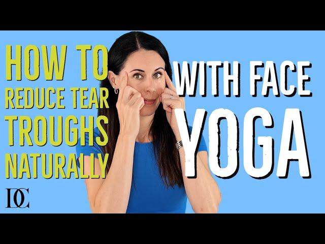 How To Reduce Tear Troughs Naturally With Face Yoga