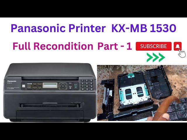 Panasonic KX-MB 1500/1530 series Multi Function Laser Printer Full Restoration PART - 1