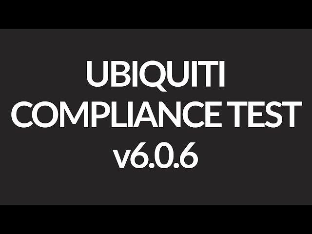 Ubiquiti Firmware XW.v6.0.6 Compliance Test