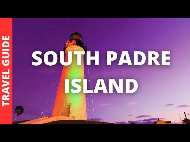 South Padre Island Travel Guide: 15 BEST Things To Do In South Padre Island, Texas