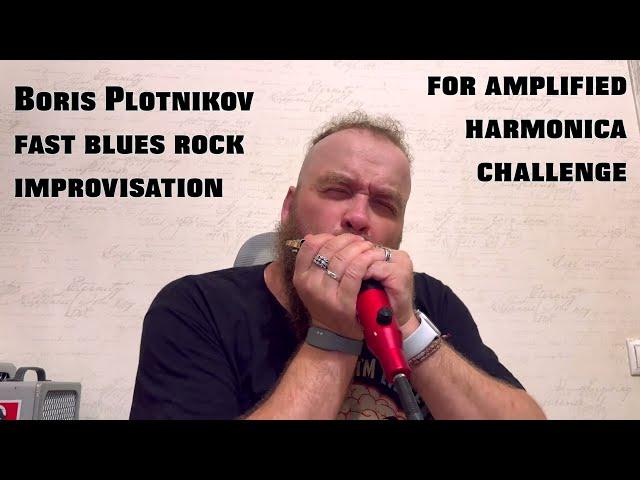 Boris Plotnikov - fast blues rock for amplified harmonica challenge