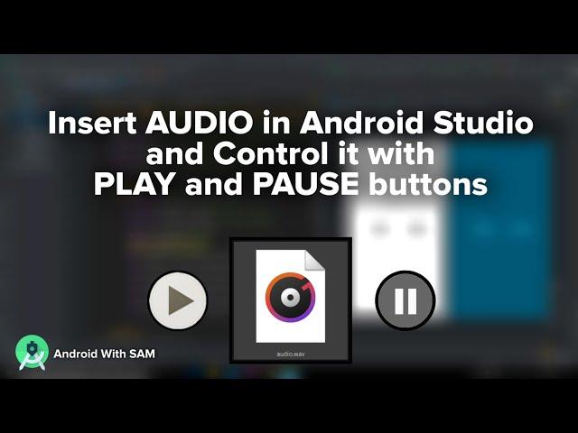 How to Insert AUDIO and PLAY & PAUSE it with buttons | Android Studio Latest Version