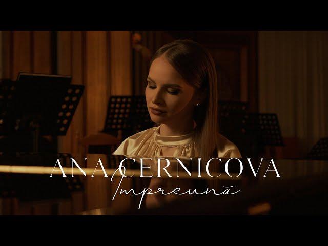 Ana Cernicova - Împreună