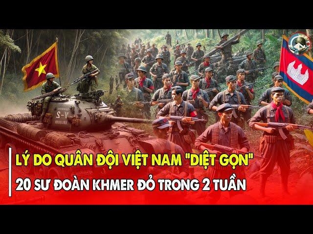 Lý Giải Vì Sao Việt Nam Có Thể Đánh Bại 20 Sư Đoàn Khmer Đỏ Chỉ Trong 2 Tuần!