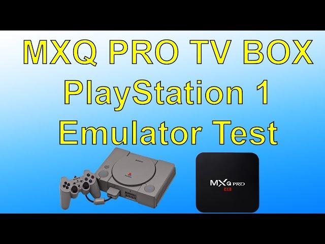 MXQ Pro Android TV Box PSX Emulator Test $30 Android TV Box PlayStation 1