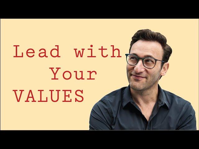 Lead with Your Values | Simon Sinek