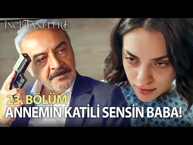 İnci Taneleri 23. Bölüm 1. Fragmanı - Annemi Sen Öldürdün Baba!