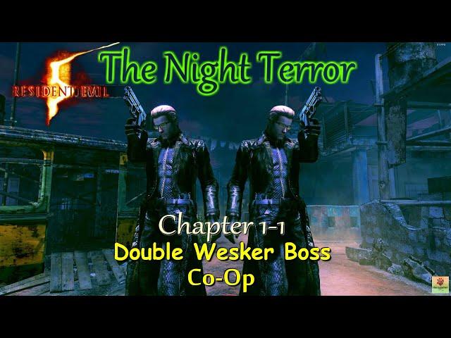 Re5 The Night Terror Walkthrough with Double Wesker Boss Mod Part1 "Chapter 1-1"