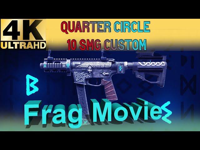 Frag Movie 4K Warface Quarter Circle 10 SMG Custom