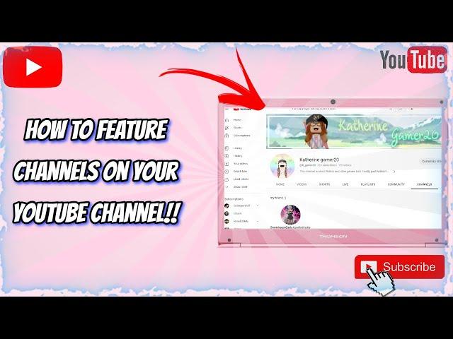 How to Feature other channels on your youtube channel!!