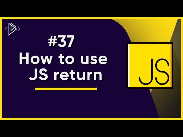 #37 How to use JS return | JavaScript Full Tutorial