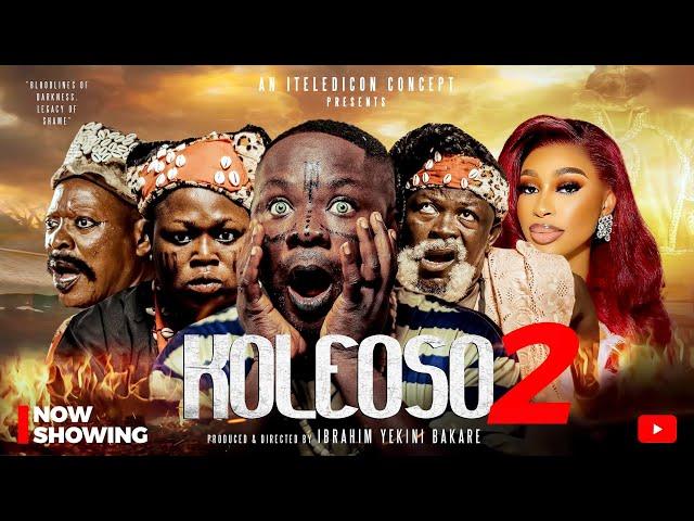 Koleoso Pt 2 - Latest Yoruba Movie 2025 Drama Iteledicon, Kemity, Ogboluke, Lalude, Yetunde Banabas