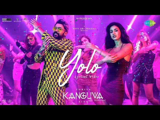 Yolo (Kannada) - Lyrical | Kanguva | Suriya, Disha Patani | Devi Sri Prasad | Siva