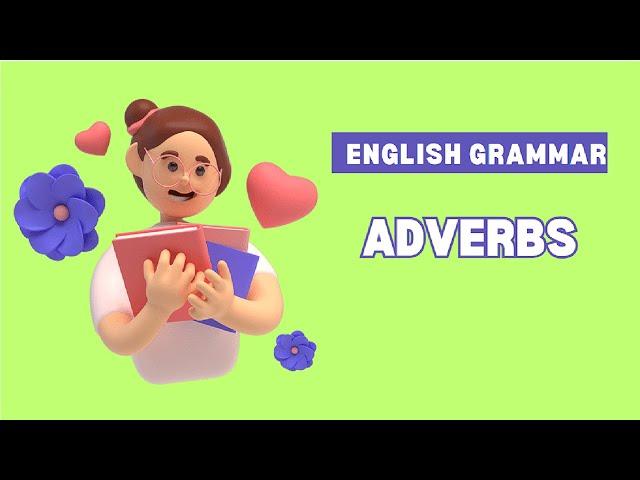 Use Adverbs like a "Pro" English Grammar - How to never go wrong with Adverbs