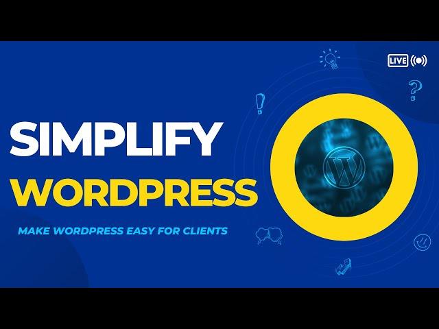3 Simple Tricks to Make WordPress User Friendly For Clients