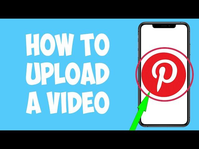 How To Upload A Video To Pinterest (2022)