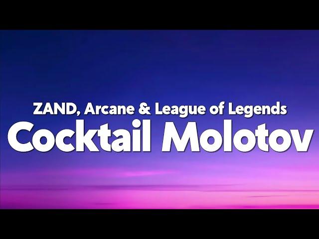 ZAND - Cocktail Molotov (from the series Arcane League of Legends) [Lyrics]